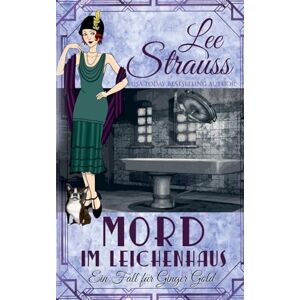 Lee Mord im Leichenhaus: 5 (Ein Fall Fur Ginger Gold) Lee Mord im Leichenhaus: 5 (Ein Fall Fur Ginger Gold)