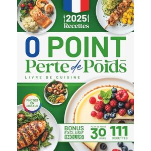 Lefèvre, Julien Recettes 0 Point Perte de Poids Livre de Cuisine: 111 recettes Zéro Point saines et savoureuses pour perdre du poids facilement, sans stress ni ... Inclut un plan de repas sur 30 jours. Lefèvre, Julien Recettes 0 Point Perte de Poids Livre de Cuisine: 111 recettes Zéro Point saines et savoureuses pour perdre du poids facilement, sans stress ni ... Inclut un plan de repas sur 30 jours.