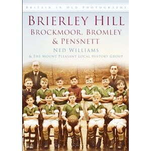 Williams Brierley Hill: Britain in Old Photographs Williams Brierley Hill: Britain in Old Photographs