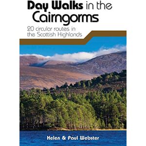 Helen Webster Day Walks in the Cairngorms: 20 circular routes in the Scottish Highlands: 14 Helen Webster Day Walks in the Cairngorms: 20 circular routes in the Scottish Highlands: 14