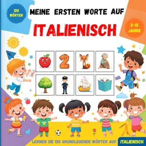 loda, Carlos Meine ersten Worte auf Italienisch: Zweisprachiges Bildwörterbuch Deutsch–Italienisch für Kinder und Anfänger zum Erlernen des italienischen Grundwortschatzes. loda, Carlos Meine ersten Worte auf Italienisch: Zweisprachiges Bildwörterbuch Deutsch–Italienisch für Kinder und Anfänger zum Erlernen des italienischen Grundwortschatzes.