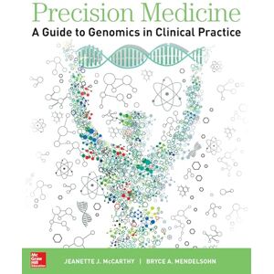 McCarthy, Jeanette J. Precision Medicine: A Guide to Genomics in Clinical Practice (INTERNAL MEDICINE) McCarthy, Jeanette J. Precision Medicine: A Guide to Genomics in Clinical Practice (INTERNAL MEDICINE)
