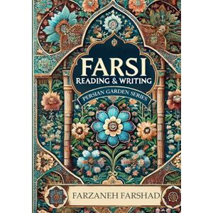 Farshad, Ms Farzaneh Persian Garden-Reading & Writing:Coursebook-Workbook to improve Persian Reading & Writing skills: For the upper intermediate & advanced Persian ... Online with Persian Garden books-Kindle) Farshad, Ms Farzaneh Persian Garden-Reading & Writing:Coursebook-Workbook to improve Persian Reading & Writing skills: For the upper intermediate & advanced Persian ... Online with Persian Garden books-Kindle)