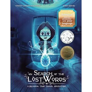 Darmon-Shimamori, Mr Yoshito In Search of the Lost Words: A Bilingual Time Travel Adventure (Empowered Multilinguals) Darmon-Shimamori, Mr Yoshito In Search of the Lost Words: A Bilingual Time Travel Adventure (Empowered Multilinguals)