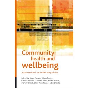 Community Health and Wellbeing: Action Research on Health Inequalities (Health & Society Series) Community Health and Wellbeing: Action Research on Health Inequalities (Health & Society Series)