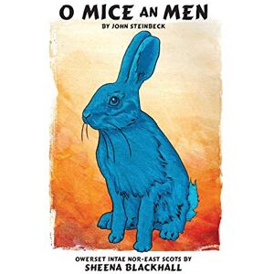 Steinbeck, John O Mice an Men: Of Mice and Men in North-East Scots Steinbeck, John O Mice an Men: Of Mice and Men in North-East Scots