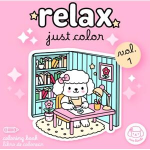 Bimbi, Nice Relax, Just Color: Coloring Book for Adults, Teens and Kids Featuring Cute Kawaii Animals in Relaxing Cozy Daily Activities Bimbi, Nice Relax, Just Color: Coloring Book for Adults, Teens and Kids Featuring Cute Kawaii Animals in Relaxing Cozy Daily Activities
