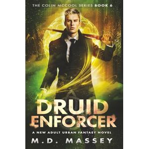 Massey, M.D. Druid Enforcer: A New Adult Urban Fantasy Novel (The Colin McCool Paranormal Suspense Series) Massey, M.D. Druid Enforcer: A New Adult Urban Fantasy Novel (The Colin McCool Paranormal Suspense Series)