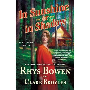 Bowen, Rhys In Sunshine or in Shadow: A Molly Murphy Mystery: 20 (Molly Murphy Mysteries) Bowen, Rhys In Sunshine or in Shadow: A Molly Murphy Mystery: 20 (Molly Murphy Mysteries)