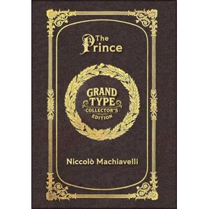 Machiavelli, Niccolò Large Print The Prince Grand Type Collector's Edition Matte Hardcover with Dust Jacket Machiavelli, Niccolò Large Print The Prince Grand Type Collector's Edition Matte Hardcover with Dust Jacket