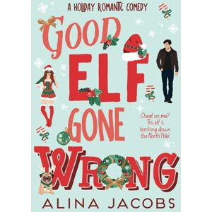 Jacobs, Alina Good Elf Gone Wrong: A Holiday Romantic Comedy (The Wynter Brothers) Jacobs, Alina Good Elf Gone Wrong: A Holiday Romantic Comedy (The Wynter Brothers)