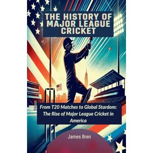 Bren, James The History of Major League Cricket Bren, James The History of Major League Cricket
