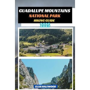 HALEWOOD, ELLIS Guadalupe Mountains National Park Hiking Guide 2025: 72 (TrailWise: The 2025 Hiking Series) HALEWOOD, ELLIS Guadalupe Mountains National Park Hiking Guide 2025: 72 (TrailWise: The 2025 Hiking Series)