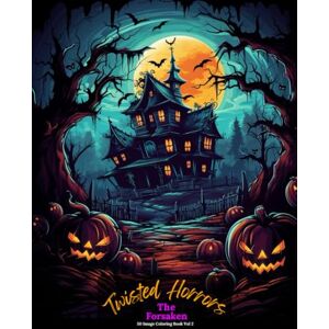 Publishing, Oley Twisted Horrors: The Forsaken Coloring Book Vol 2 Publishing, Oley Twisted Horrors: The Forsaken Coloring Book Vol 2