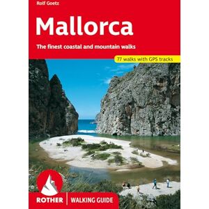 Rolf Goetz Mallorca: The Finest Coastal and Mountain Walks 70 Walks with GPS Tracks Rolf Goetz Mallorca: The Finest Coastal and Mountain Walks 70 Walks with GPS Tracks