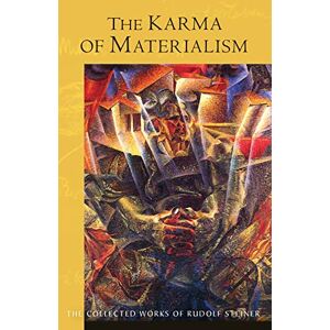 Steiner, Rudolf The Karma of Materialism: Aspects of Human Evolution (Cw 176) Volume 176 (Collected Works of Rudolf Steiner) Steiner, Rudolf The Karma of Materialism: Aspects of Human Evolution (Cw 176) Volume 176 (Collected Works of Rudolf Steiner)