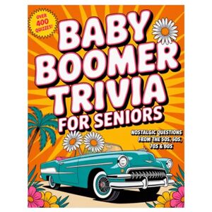 Chi. E, Anthonia Baby Boomer Trivia For Seniors: Fun Engaging Nostalgia Classic Movies, Music, TV, Culture & History Trivia to Challenge Senior Minds Memory-Boosting ... A Fun Retro Trivia Challenge for Baby Boomer Chi. E, Anthonia Baby Boomer Trivia For Seniors: Fun Engaging Nostalgia Classic Movies, Music, TV, Culture & History Trivia to Challenge Senior Minds Memory-Boosting ... A Fun Retro Trivia Challenge for Baby Boomer
