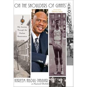 Abdul-Jabbar, Kareem On the Shoulders of Giants: My Journey Through the Harlem Renaissance Abdul-Jabbar, Kareem On the Shoulders of Giants: My Journey Through the Harlem Renaissance