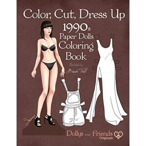 Tinli, Basak Color, Cut, Dress Up 1990s Paper Dolls Coloring Book, Dollys and Friends Originals: Vintage Fashion History Paper Doll Collection, Adult Coloring Pages with Iconic Nineties Retro Looks Tinli, Basak Color, Cut, Dress Up 1990s Paper Dolls Coloring Book, Dollys and Friends Originals: Vintage Fashion History Paper Doll Collection, Adult Coloring Pages with Iconic Nineties Retro Looks