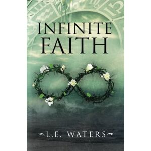 Waters, L. E. Infinite Faith: Volume 4 (Infinite Series) Waters, L. E. Infinite Faith: Volume 4 (Infinite Series)