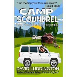 Luddington, David Camp Scoundrel: Doing What it Takes to Survive Paradise (When the English Move to Spain) Luddington, David Camp Scoundrel: Doing What it Takes to Survive Paradise (When the English Move to Spain)