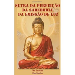 Wu, Luocha Sutra da Perfeição da Sabedoria da Emissão de Luz Wu, Luocha Sutra da Perfeição da Sabedoria da Emissão de Luz