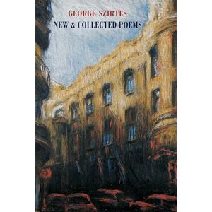 George Szirtes New & Collected Poems Winner of The King’s Gold Medal for Poetry 2024 George Szirtes New & Collected Poems Winner of The King’s Gold Medal for Poetry 2024