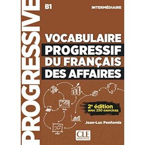 Penfornis, J L Vocabulaire progressif du français des affaires Niveau intermédiaire (A2/B1) + CD: Livre + CD a Penfornis, J L Vocabulaire progressif du français des affaires Niveau intermédiaire (A2/B1) + CD: Livre + CD a
