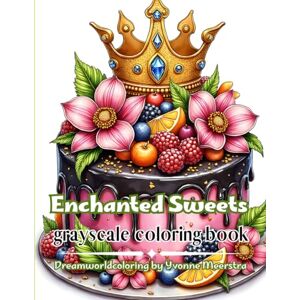 meerstra, yvonne enchanted sweets: Whimsical Cupcakes, Magical Cakes & Fantasy Desserts for Relaxing Creativity and Colorful Escapes meerstra, yvonne enchanted sweets: Whimsical Cupcakes, Magical Cakes & Fantasy Desserts for Relaxing Creativity and Colorful Escapes