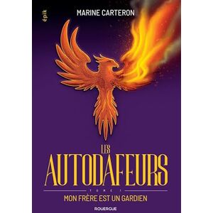 Carteron, Marine Les autodafeurs tome 1: Mon frère est un gardien (1) Carteron, Marine Les autodafeurs tome 1: Mon frère est un gardien (1)
