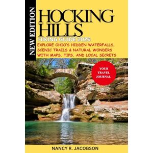 JACOBSON, NANCY R. HOCKING HILLS HIKING GUIDE 2026 JACOBSON, NANCY R. HOCKING HILLS HIKING GUIDE 2026