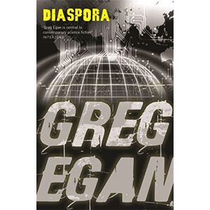 Egan, Greg Diaspora: The dark, post-apocalyptic thriller perfect for fans of BLACK MIRROR and Philip K. Dick Egan, Greg Diaspora: The dark, post-apocalyptic thriller perfect for fans of BLACK MIRROR and Philip K. Dick