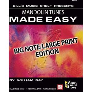Bay, William Mandolin Tunes Made Easy, Big Note/Large Print Edition: Big Note/Large Print Edition Bay, William Mandolin Tunes Made Easy, Big Note/Large Print Edition: Big Note/Large Print Edition