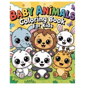 Fathima, Ms Mahek Baby Animal Coloring Book: Cute & Easy Coloring Pages for Kids Ages 3–7 Fun Baby Animals for Learning & Creativity Fathima, Ms Mahek Baby Animal Coloring Book: Cute & Easy Coloring Pages for Kids Ages 3–7 Fun Baby Animals for Learning & Creativity