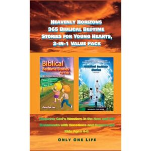 One Life, Only Heavenly Horizons 365 Biblical Bedtime Stories for Young Hearts, 2-in-1 Value Pack: Discover God's Wonders in the New and Old Testaments with Questions and Prayers for Kids Ages 4-8 One Life, Only Heavenly Horizons 365 Biblical Bedtime Stories for Young Hearts, 2-in-1 Value Pack: Discover God's Wonders in the New and Old Testaments with Questions and Prayers for Kids Ages 4-8