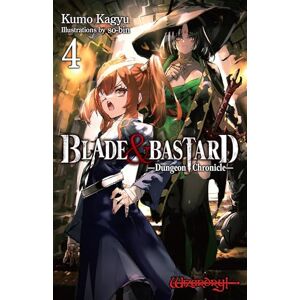 Leeson, C. D. Blade & Bastard, Vol. 4 (light novel): Dungeon Chronicle Volume 4 (Blade & Bastard (Light Novel)) Leeson, C. D. Blade & Bastard, Vol. 4 (light novel): Dungeon Chronicle Volume 4 (Blade & Bastard (Light Novel))