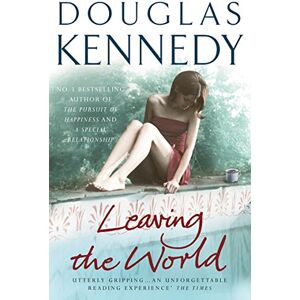 Kennedy, Douglas Leaving the World Kennedy, Douglas Leaving the World
