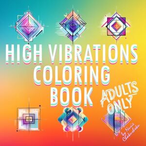 Chakushoku, Nurie High Vibrations Wellness, Mindfulness & Bold Patterns : Ultra-Original Adult Coloring Book for Women: Amazing Cozy Mandalas, Sipritual Devotional ... Relaxation (Nurie's fantastic coloring books) Chakushoku, Nurie High Vibrations Wellness, Mindfulness & Bold Patterns : Ultra-Original Adult Coloring Book for Women: Amazing Cozy Mandalas, Sipritual Devotional ... Relaxation (Nurie's fantastic coloring books)