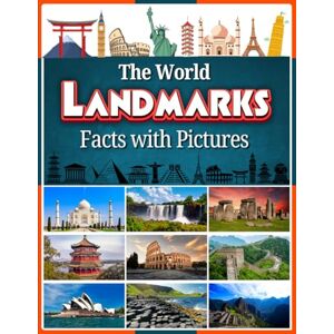 Williams, Sophia C. The World Landmarks Facts with Pictures: A Visual Picture Book Exploring the World’s Most Amazing Places and Wonders Williams, Sophia C. The World Landmarks Facts with Pictures: A Visual Picture Book Exploring the World’s Most Amazing Places and Wonders