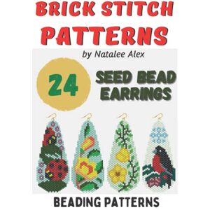 Alex, Natalee Brick Stitch Patterns Seed Bead Earrings Teardrop 24 projects: Beading patterns Floral Collection Beaded Jewelry Alex, Natalee Brick Stitch Patterns Seed Bead Earrings Teardrop 24 projects: Beading patterns Floral Collection Beaded Jewelry