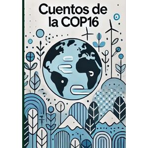 CORTES NUÑEZ, LUIS DANIEL CUENTOS DE LA COP16: Territorio y Biodiversidad CORTES NUÑEZ, LUIS DANIEL CUENTOS DE LA COP16: Territorio y Biodiversidad