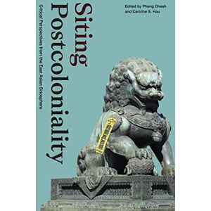 Duke University Press Books Siting Postcoloniality: Critical Perspectives from the East Asian Sinosphere Duke University Press Books Siting Postcoloniality: Critical Perspectives from the East Asian Sinosphere