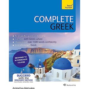 Matsukas, Aristarhos Complete Greek: Learn to read, write, speak and understand Greek Matsukas, Aristarhos Complete Greek: Learn to read, write, speak and understand Greek