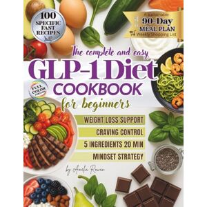 Rowan, Amelia The complete and easy GLP-1 Diet COOKBOOK for beginners: The Ultimate 90-Day GLP-1 Meal Plan: Quick & Easy 5-Ingredient Recipes Ready in 20 Minutes to ... Mindset Tools & Weekly Shopping Lists Rowan, Amelia The complete and easy GLP-1 Diet COOKBOOK for beginners: The Ultimate 90-Day GLP-1 Meal Plan: Quick & Easy 5-Ingredient Recipes Ready in 20 Minutes to ... Mindset Tools & Weekly Shopping Lists