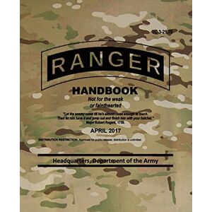 the Army, Headquarters Department of TC 3-21.76 Ranger Handbook: April 2017 the Army, Headquarters Department of TC 3-21.76 Ranger Handbook: April 2017
