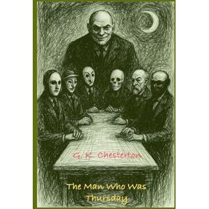 Chesterton, G K The Man Who Was Thursday Chesterton, G K The Man Who Was Thursday