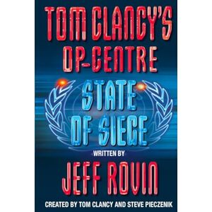 Clancy, Tom STATE OF SIEGE: Book 6 (Tom Clancy’s Op-Centre) Clancy, Tom STATE OF SIEGE: Book 6 (Tom Clancy’s Op-Centre)