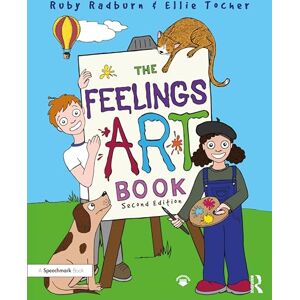 Radburn, Ruby The Feelings Artbook: Promoting Emotional Literacy Through Drawing Radburn, Ruby The Feelings Artbook: Promoting Emotional Literacy Through Drawing