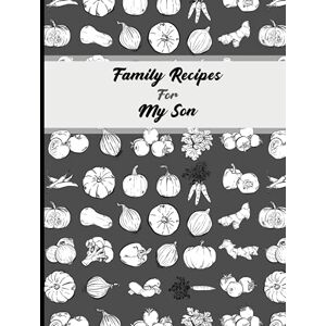 Designs, Annebels Family recipes for my son: Blank cookbook, Recipe book for son hardcover Designs, Annebels Family recipes for my son: Blank cookbook, Recipe book for son hardcover