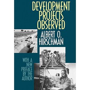 Hirschman, Albert O. Development Projects Observed Hirschman, Albert O. Development Projects Observed